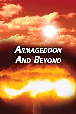 Armageddon and Beyond