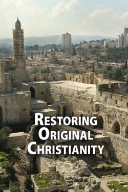 Restoring Original Christianity