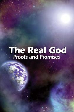 The Real God Proofs and Promises