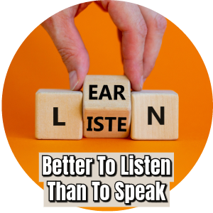 Better To Listen Then To Speak