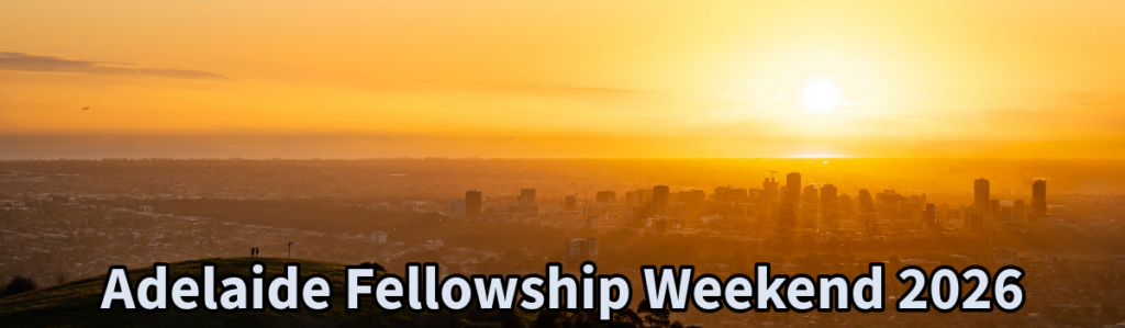 Adelaide Fellowship Weekend